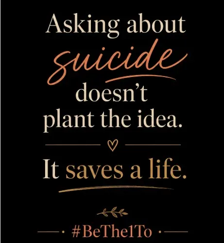 Asking about suicide doesn’t plant the idea. It saves a life.